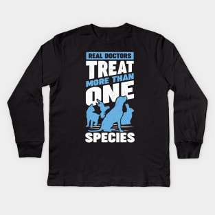 Real Doctors Treat More Than One Species Kids Long Sleeve T-Shirt